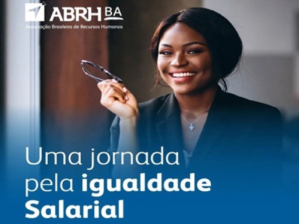 ABRH Bahia lança pesquisa sobre realidade de lideranças femininas no Estado