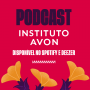 Novo podcast do Instituto Avon traz conteúdo educativo sobre câncer de mama e violência contra mulheres e meninas