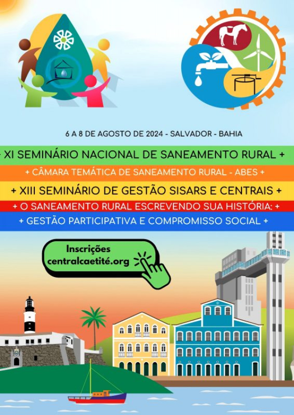 Bahia recebe XI Seminário Nacional de Saneamento Rural e XIII Seminário de Gestão dos Sisars e Centrais em agosto